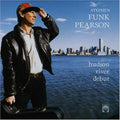 Pearson,stephen Funk - Hudson River Debut - Music CD