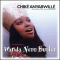 Butler,wanda Nero - Chike-anyabwille - Music CD