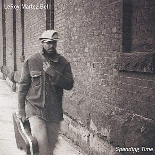 Bell,leroy Martez - Spending Time - Music CD