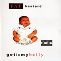 Fat Bastard - Get In My Belly - Music CD