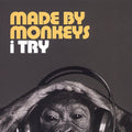 Made By Monkeys - I Try 2 - Vinyl Record
