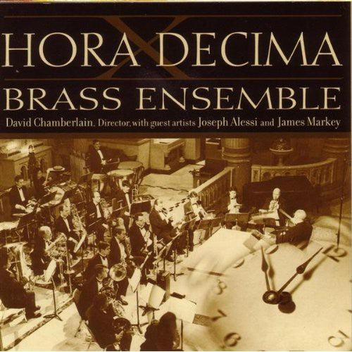 Hora Decima Brass Ensemble / Chamberlain / Alessi - Hora Decima Brass Ensemble - Music CD