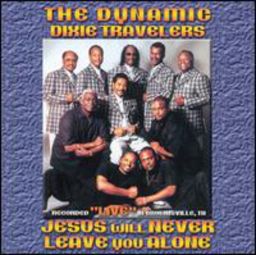 Dynamic Dixie Travelers - Jesus Will Never Leave You Alone - Music CD