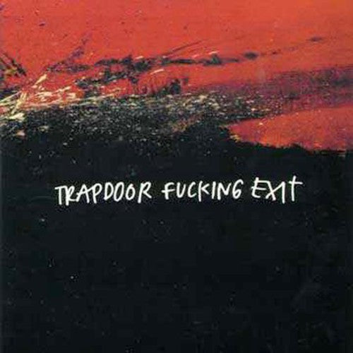 Trapdoor Fucking Exit - Trapdoor Fucking Exit - Music CD