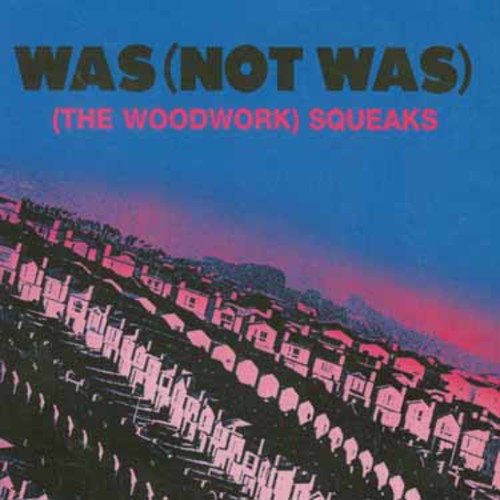 Was Not Was - Woodwork Squeaks - Music CD