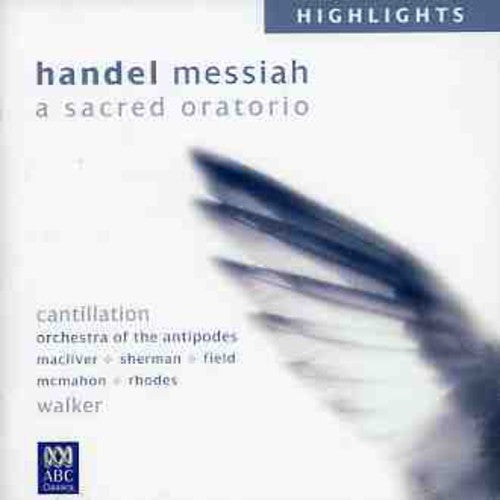 Handel / Macliver / Orch Of The Antipodes / Walker - Handel: Messiah (highlights) - Music CD