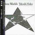 Kako,takashi - Micro World - Music CD