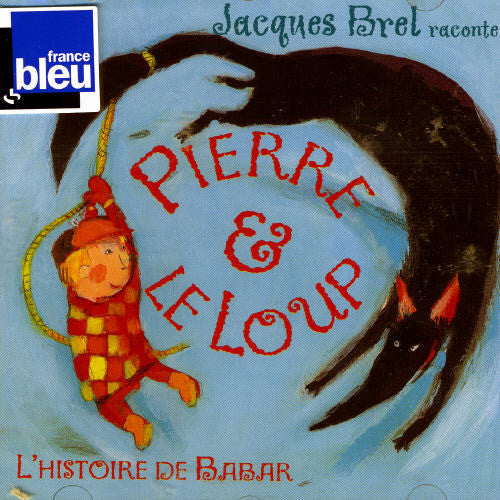 Brel,jacques - Raconte Pierre Et Le Loup - Music CD