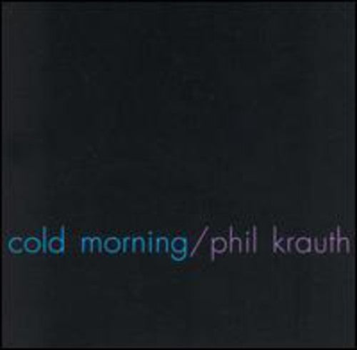 Krauth,phil - Cold Morning - Music CD