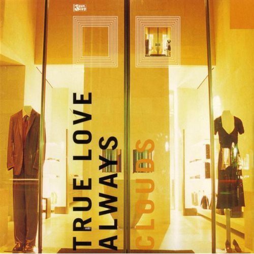 True Love Alway - Clouds - Music CD