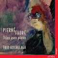 Pierne / Faure / Trio Hochelaga - Trois With Piano - Music CD