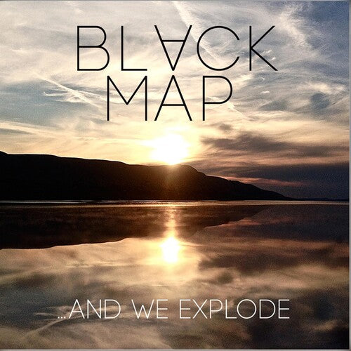 Black Map - & We Explode - Music CD