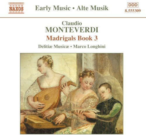 Monteverdi / Longhini / Delitiae Musicae - Madrigals Book 3 - Music CD