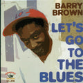 Barry Brown - Let's Go To The Blues (180g) Vinyl Record