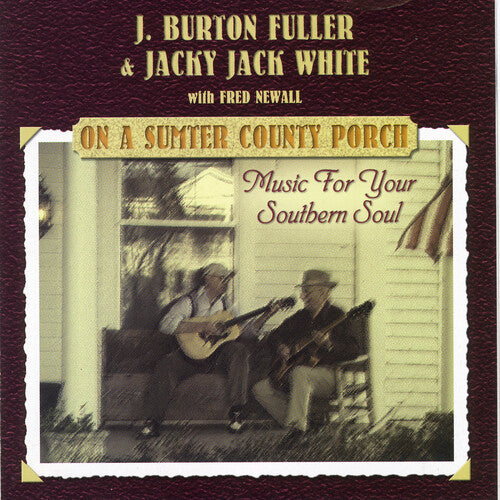 Fuller,j Burton / White,jacky Jack - On A Sumter Country Porch: Music For Your Southern - Music CD