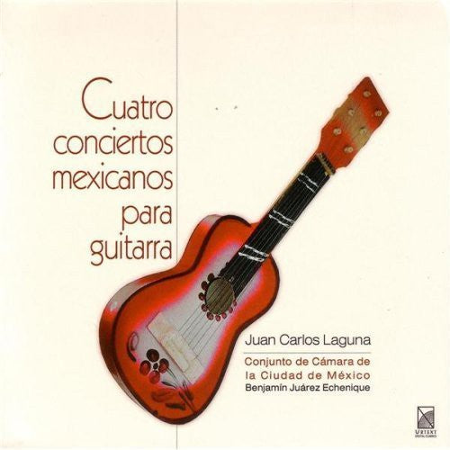 Laguna,juan Carlos - Four Mexican Guitar Concertos - Music CD
