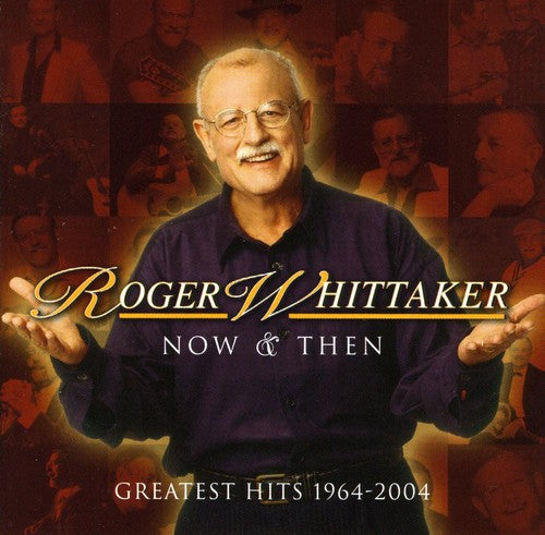 Whittaker,roger - Now & Then: Greatest Hits 1964-2004 - Music CD