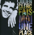 Clerc,julien - Fais Moi Une Place - Music CD