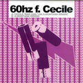 60hz ft. Cecile 7" Vinyl Record