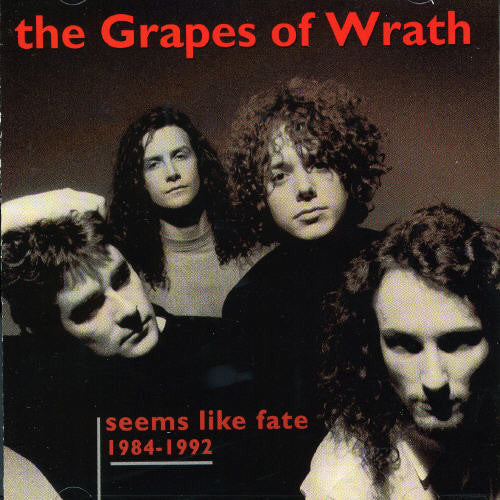 Grapes Of Wrath - 1984 - 1992: Seems Like Fate - Music CD
