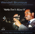 Brunious,wendell & New Orleans Roof Jazzmen - Mama Don't Allow It - Music CD