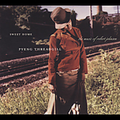 Threadgill,pyeng - Sweet Home: Pyeng Threadgill Sings Robert Johnson - Music CD