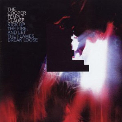 Cooper Temple Clause - Kick Up The Fire & Let The Flames Break Loose - Music CD
