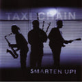 Taxi Chain - Smarten Up - Music CD