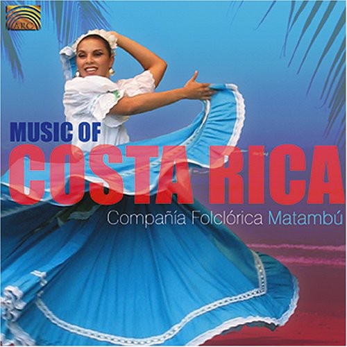 Compania Folclorica Matambu - Music Of Costa Rica - Music CD