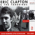 Clapton,eric & Yardbirds - Good Morning Little Schoolgirl / I'm A Man - Music CD