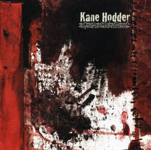 Kane Hodder - Frank Exploration Of Voyeurism & Violence - Music CD