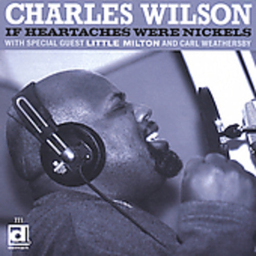 Wilson,charles - If Heartaches Were Nickels - Music CD