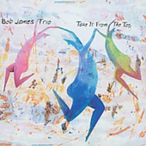 James,bob Trio - Take It From The Top - Music CD