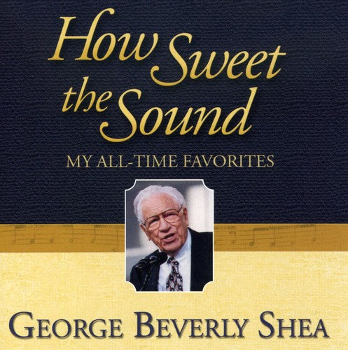 Shea,george Beverly - How Sweet The Sound: My All-time Favorites - Music CD
