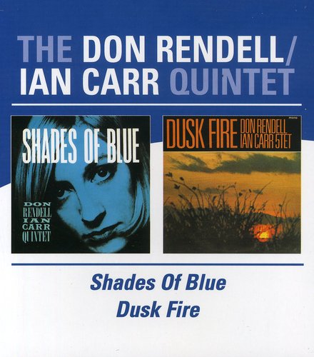 Rendell,don / Carr,ian - Shades Of Blue / Dusk Fire - Music CD