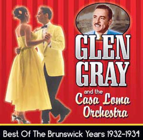 Gray,glen & The Casa Loma Orchestra - Brunswick Years: 1932-1934 - Music CD