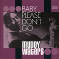Waters,muddy - Baby Please Don't Go.. - Music CD
