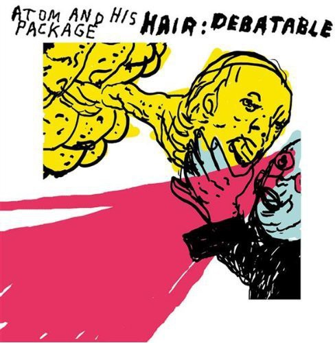 Atom & His Package - Hair: Debatable - Music CD
