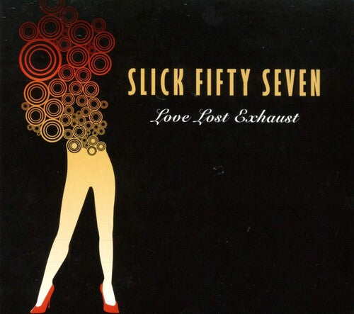 Slick Fifty Seven - Love Lost Exhaust - Music CD