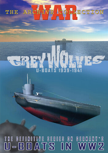 Grey Wolves: U-boats 1939-1941 - Grey Wolves: U-boats 1939-1941 - DVD