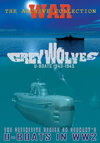 Grey Wolves: U-boats 1943-1945 - Grey Wolves: U-boats 1943-1945 - DVD