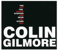 Gilmore,colin - Day The World Stopped & Spun The Other Way - Music CD