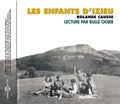Causse,rolande - Les Enfants D'izieu: Lecture Par Bulle Ogier - Music CD