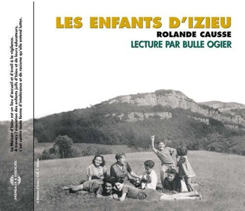 Causse,rolande - Les Enfants D'izieu: Lecture Par Bulle Ogier - Music CD