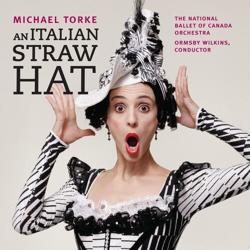 Torke / Wilkins / Nat'l Ballet Of Canada Orch - Italian Straw Hat - Music CD