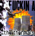 Thermals - Fuckin A - Vinyl Record