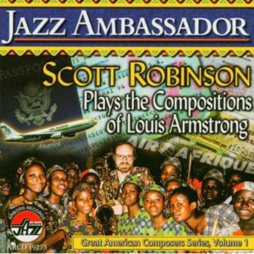 Robinson,scott - Jazz Ambassador: Plays Compositions Of Armstrong - Music CD