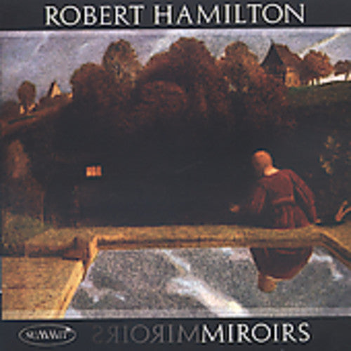 Ravel / Rachmaninoff / Hamilton - Miroirs: Robert Hamilton Plays - Music CD