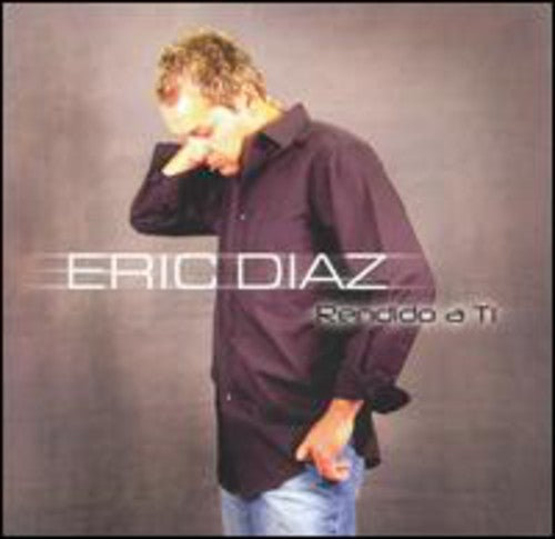 Diaz,eric - Rendido A Ti - Music CD