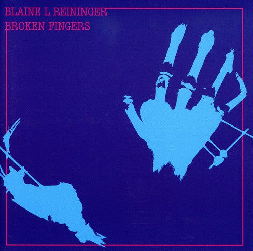Reininger,blaine - Broken Fingers - Music CD